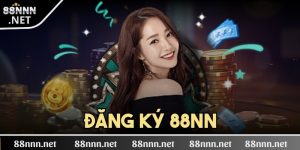 Đăng ký 88NN - Khởi đầu mới cho anh em đam mê cá cược