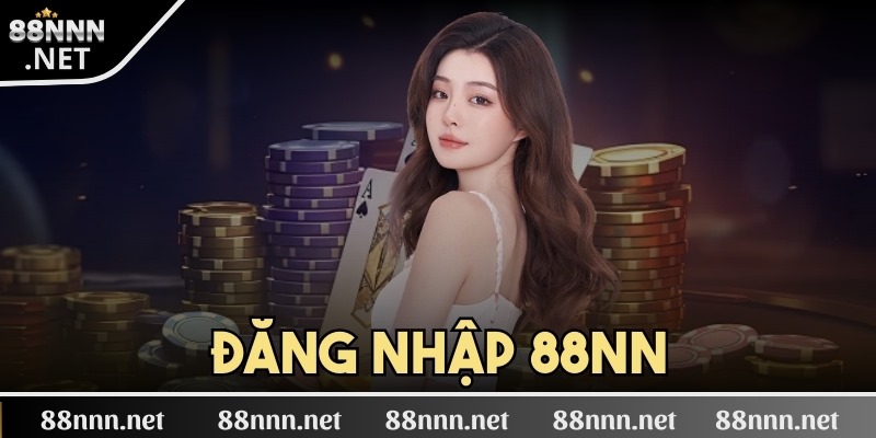 Đăng nhập 88NN - Truy cập vào các tựa game giải trí đình đám