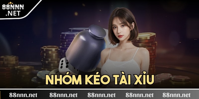 Nhóm kéo tài xỉu - Đảm bảo uy tín hay chiêu trò tinh vi?