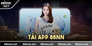 Tải app 88NN - Thực hiện thao tác đơn giản, nhanh chóng